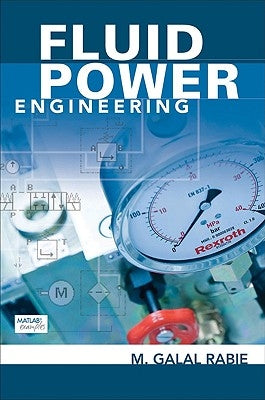 Fluid Power Engineering by Rabie, M. Galal