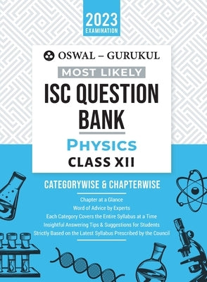 Oswal - Gurukul Physics Most Likely Question Bank: ISC Class 12 for 2023 Exam by Oswal