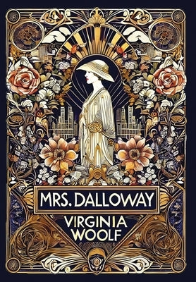 Mrs. Dalloway (Collector's Edition) (Laminated Hardback with Jacket) by Woolf, Virginia