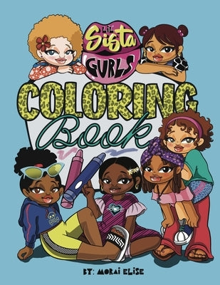 Lil Sista Gurls Coloring Book by Elise, Morai