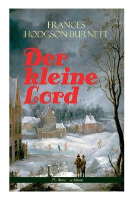 Der kleine Lord (Weihnachtsedition): Der beliebte Kinderbuch-Klassiker by Burnett, Frances Hodgson