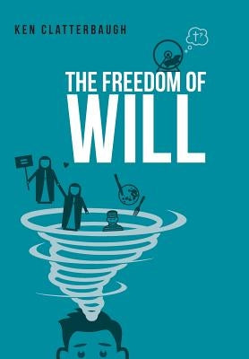 The Freedom of Will by Clatterbaugh, Kenneth