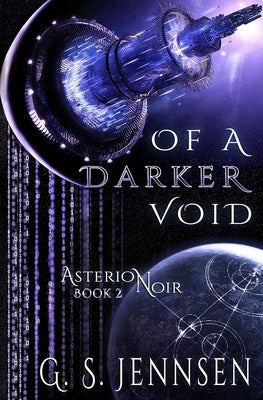 Of A Darker Void: Asterion Noir Book 2 by Jennsen, G. S.