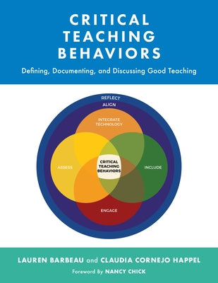 Critical Teaching Behaviors: Defining, Documenting, and Discussing Good Teaching by Barbeau, Lauren