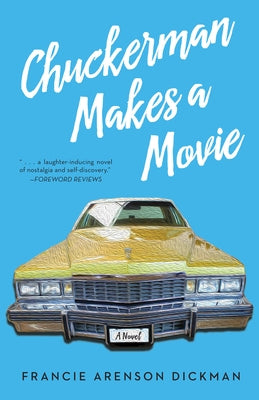 Chuckerman Makes a Movie by Dickman, Francie Arenson