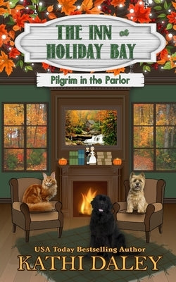 The Inn at Holiday Bay: Pilgrim in the Parlor by Daley, Kathi