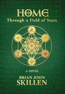 Home: Through a Field of Stars by Skillen, Brian John