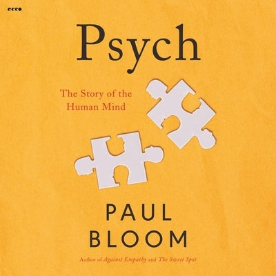 Psych: The Story of the Human Mind by Bloom, Paul