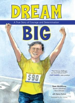 Dream Big: A True Story of Courage and Determination by McGillivray, Dave