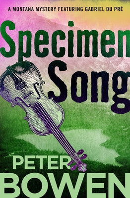 Specimen Song by Bowen, Peter