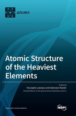 Atomic Structure of the Heaviest Elements by Laatiaoui, Mustapha