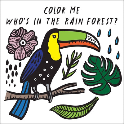 Color Me: Who's in the Rain Forest?: Watch Me Change Color in Water by Sajnani, Surya