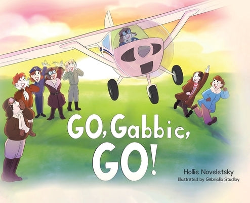 Go, Gabbie, Go! by Noveletsky, Hollie