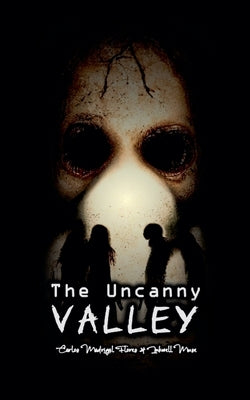 The Uncanny Valley by Flores, Carlos Madrigal