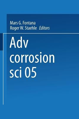 Advances in Corrosion Science and Technology by Fontana, Mars G.