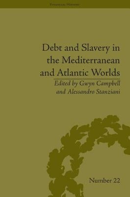 Debt and Slavery in the Mediterranean and Atlantic Worlds by Stanziani, Alessandro