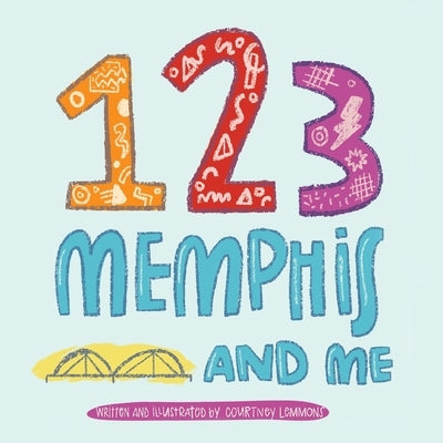 123 Memphis and Me by Lemmons, Courtney