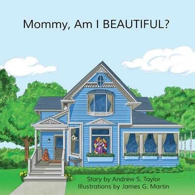 Mommy, Am I BEAUTIFUL? by Taylor, Andrew S.