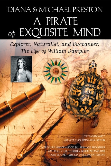 A Pirate of Exquisite Mind: The Life of William Dampier: Explorer, Naturalist, and Buccaneer by Preston, Diana