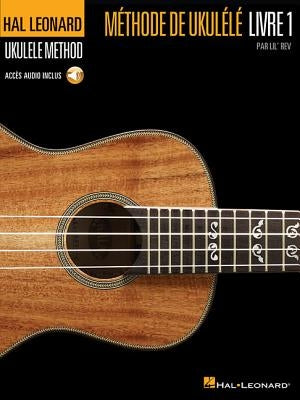 Hal Leonard Methode de Ukulele, Livre 1 [With CD (Audio)] by Lil' Rev