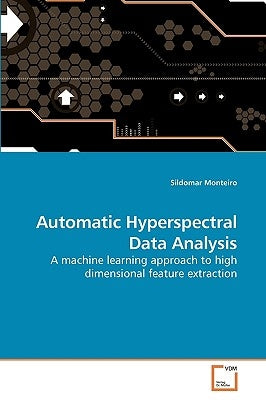 Automatic Hyperspectral Data Analysis by Monteiro, Sildomar