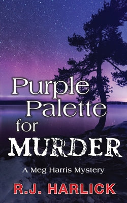 Purple Palette for Murder: A Meg Harris Mystery by Harlick, R. J.