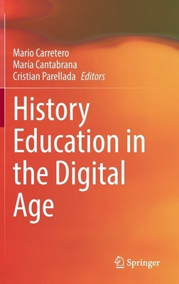 History Education in the Digital Age by Carretero, Mario