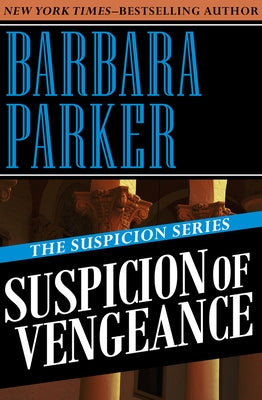 Suspicion of Vengeance by Parker, Barbara