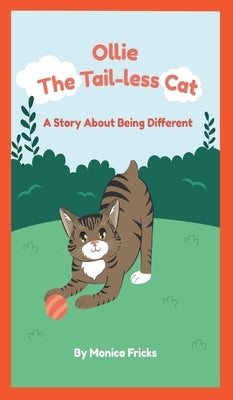 Ollie The Tail-less Cat: A Story About Being Different by Fricks