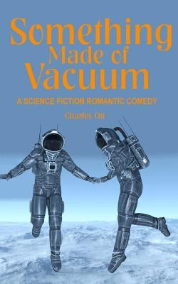 Something Made of Vacuum by Ott, Charles