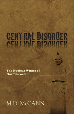 Central Disorder by McCann, M. D.