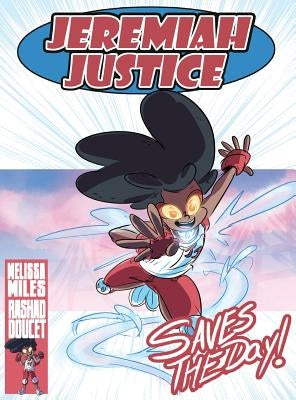 Jeremiah Justice Saves the Day by Miles, Melissa