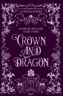 Crown and Dragon by Klapheke, Alisha