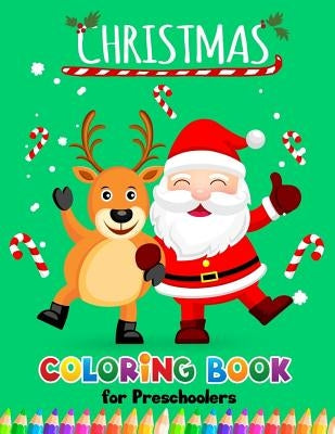 Christmas Coloring books for Preschoolers: Merry Christmas Coloring Book for Children, boy, girls, kids Ages 2-4,3-5,4-8 by Preschool Learning Activity Designer