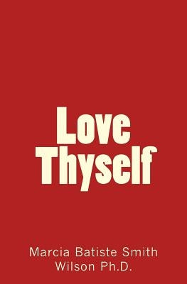 Love Thyself by Wilson, Marcia Batiste Smith