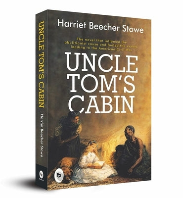 Uncle Tom's Cabin by Stowe, Harriet Beecher