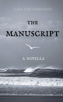 The Manuscript by Yamagishi, Lisa Rae