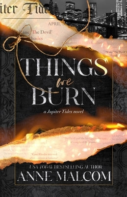 Things We Burn by Malcom, Anne