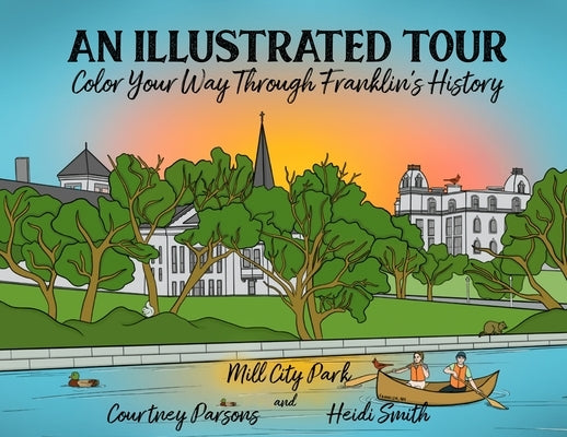 An Illustrated Tour Color Your Way through Franklin's History by Mill City Park, Franklin