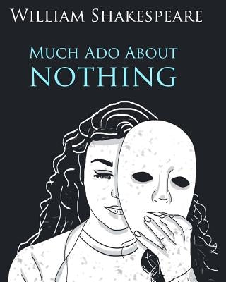 Much Ado About Nothing In Plain and Simple English: A Modern Translation and the Original Version by Bookcaps