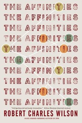 The Affinities by Wilson, Robert Charles