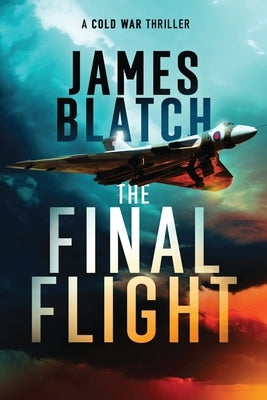 The Final Flight by Blatch, James