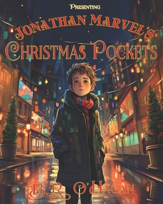 Presenting Jonathan Marvel's Christmas Pockets by O'Hagan, B. R.