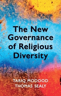 The New Governance of Religious Diversity by Modood, Tariq