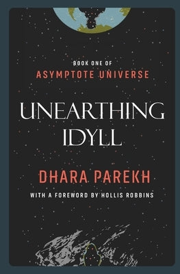 Unearthing Idyll by Parekh, Dhara