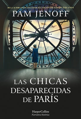 Las Chicas Desaparecidas de París (the Lost Girls of Paris - Spanish Edition) by Jenoff, Pam