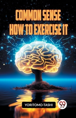 Common Sense How to Exercise It by Yoritomo-Tashi