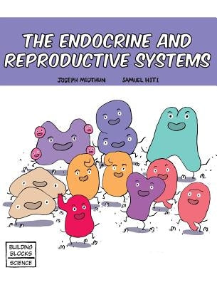 The Endocrine and Reproductive Systems by Hiti, Samuel