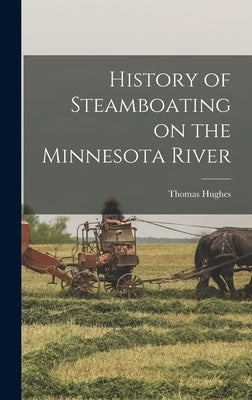 History of Steamboating on the Minnesota River by Thomas, Hughes