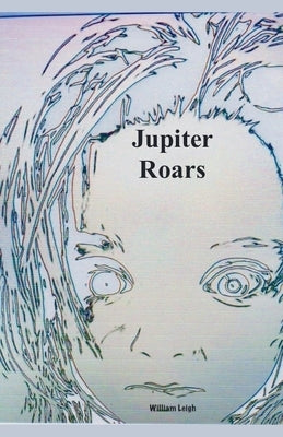 Jupiter Roars by Leigh, William